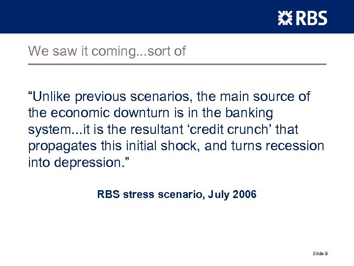 We saw it coming. . . sort of “Unlike previous scenarios, the main source