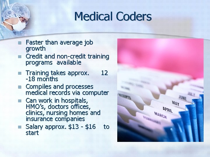 Medical Coders n n Faster than average job growth Credit and non-credit training programs