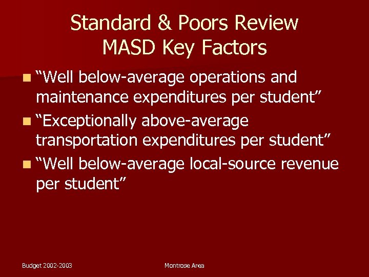 Standard & Poors Review MASD Key Factors n “Well below-average operations and maintenance expenditures