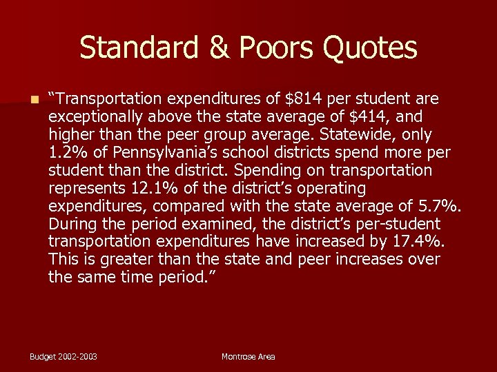 Standard & Poors Quotes n “Transportation expenditures of $814 per student are exceptionally above