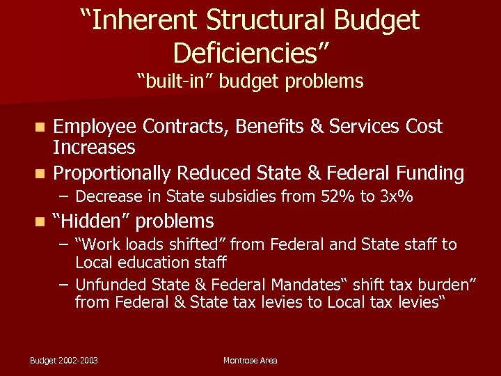 “Inherent Structural Budget Deficiencies” “built-in” budget problems Employee Contracts, Benefits & Services Cost Increases