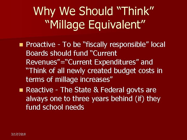 Why We Should “Think” “Millage Equivalent” Proactive - To be “fiscally responsible” local Boards