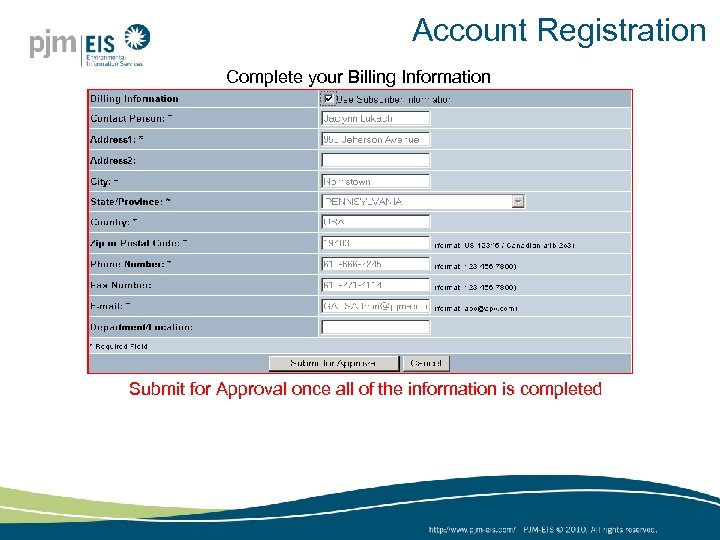 Account Registration Complete your Billing Information Submit for Approval once all of the information