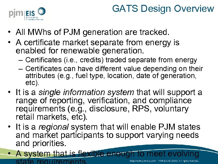 GATS Design Overview • All MWhs of PJM generation are tracked. • A certificate