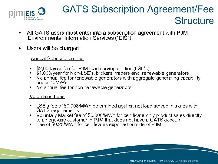 GATS Subscription Agreement/Fee Structure • All GATS users must enter into a subscription agreement