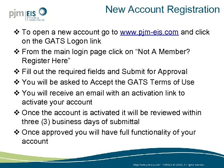New Account Registration v To open a new account go to www. pjm-eis. com
