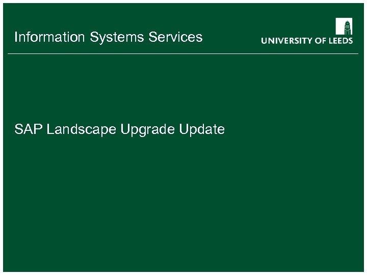 Information Systems Services SAP Landscape Upgrade Update 