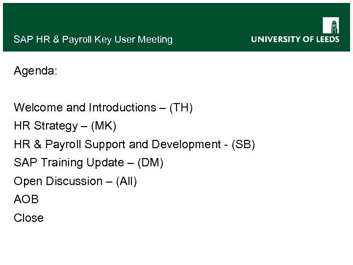 SAP HR & Payroll Key User Meeting Agenda: Welcome and Introductions – (TH) HR