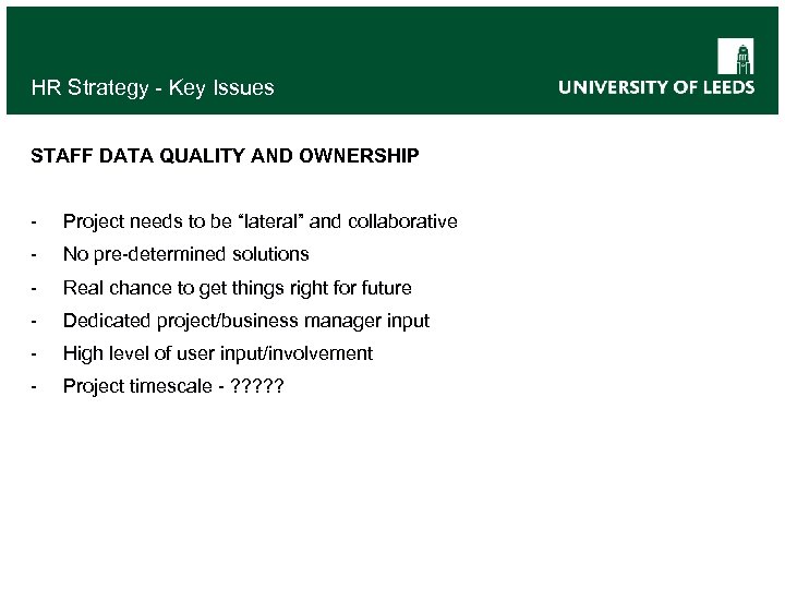 HR Strategy - Key Issues STAFF DATA QUALITY AND OWNERSHIP - Project needs to