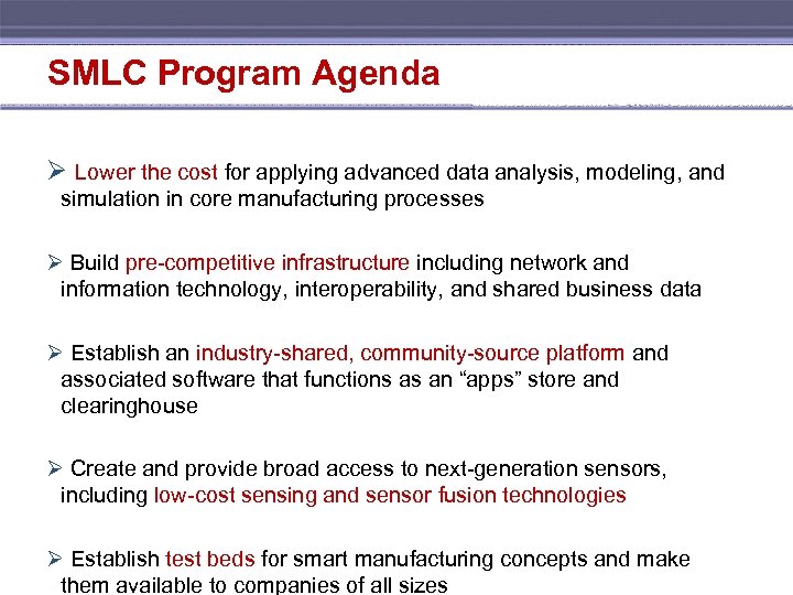 SMLC Program Agenda Ø Lower the cost for applying advanced data analysis, modeling, and