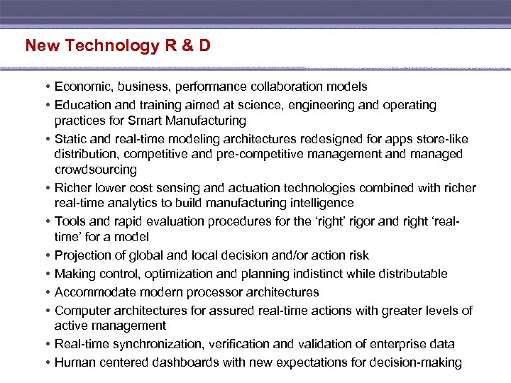 New Technology R & D • Economic, business, performance collaboration models • Education and