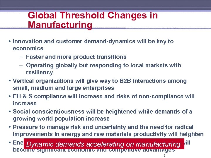 Global Threshold Changes in Manufacturing • Innovation and customer demand-dynamics will be key to