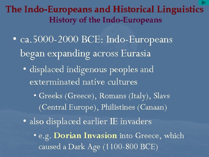 The Indo-Europeans and Historical Linguistics History of the Indo-Europeans • ca. 5000 -2000 BCE: