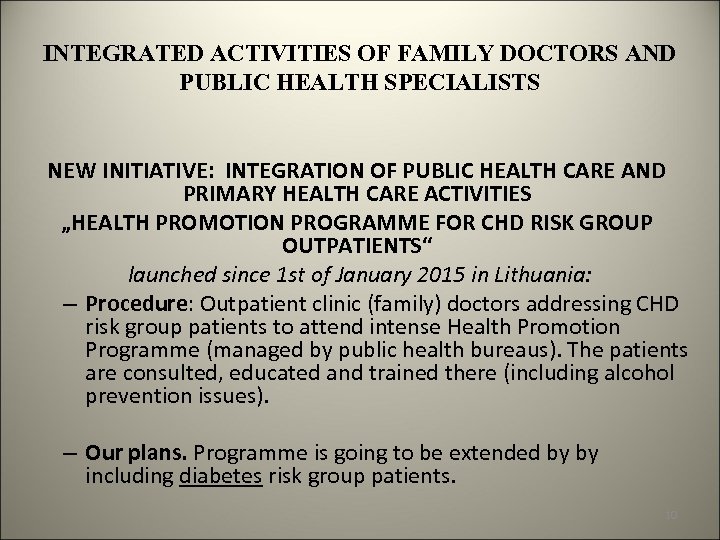 INTEGRATED ACTIVITIES OF FAMILY DOCTORS AND PUBLIC HEALTH SPECIALISTS NEW INITIATIVE: INTEGRATION OF PUBLIC