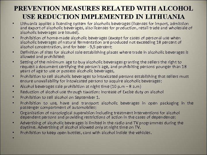 PREVENTION MEASURES RELATED WITH ALCOHOL USE REDUCTION IMPLEMENTED IN LITHUANIA • • • •