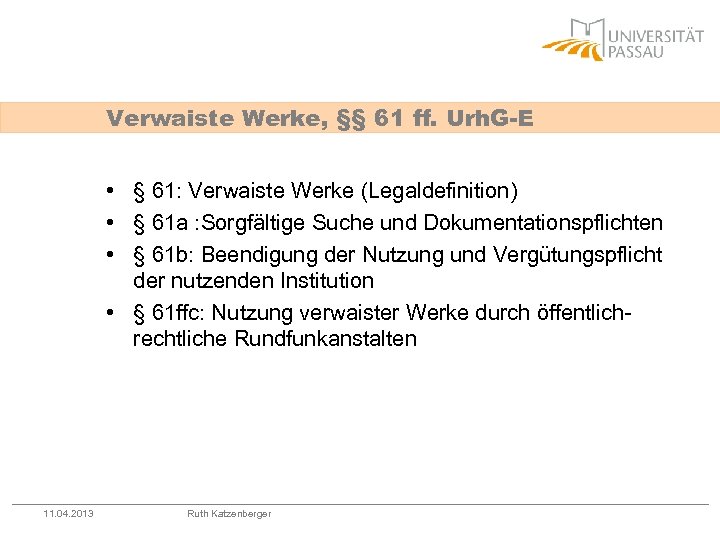 Verwaiste Werke, §§ 61 ff. Urh. G-E • § 61: Verwaiste Werke (Legaldefinition) •