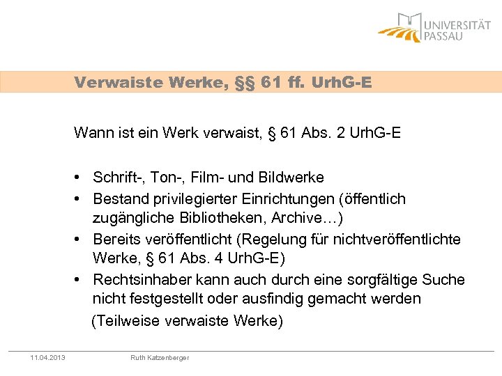Verwaiste Werke, §§ 61 ff. Urh. G-E Wann ist ein Werk verwaist, § 61