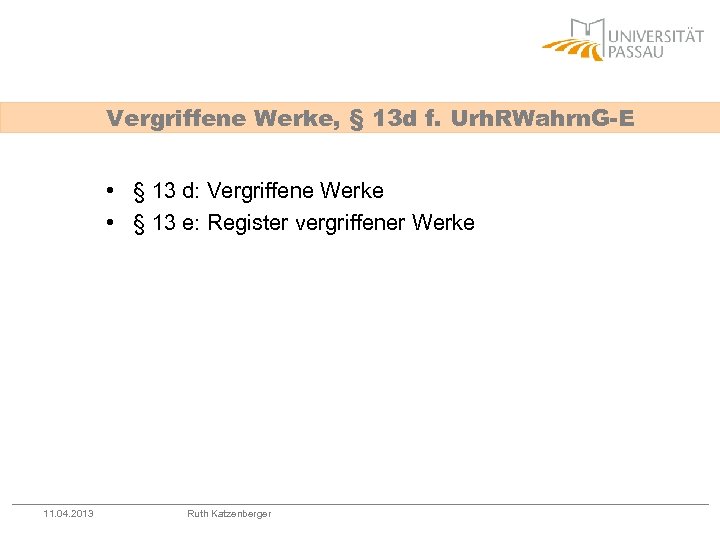 Vergriffene Werke, § 13 d f. Urh. RWahrn. G-E • § 13 d: Vergriffene