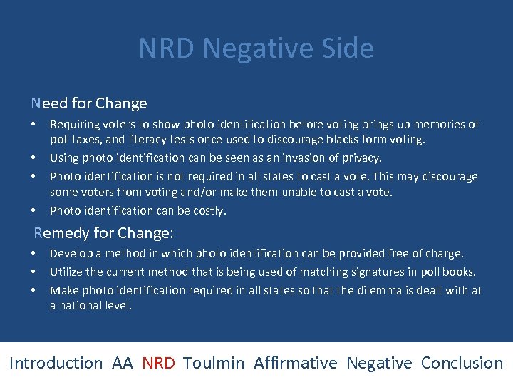NRD Negative Side Need for Change • • Requiring voters to show photo identification