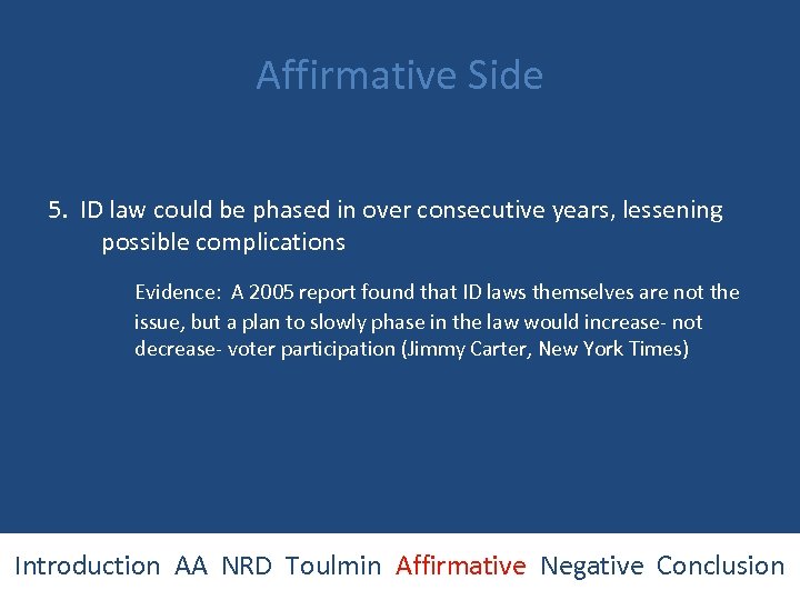 Affirmative Side 5. ID law could be phased in over consecutive years, lessening possible