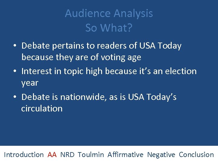 Audience Analysis So What? • Debate pertains to readers of USA Today because they