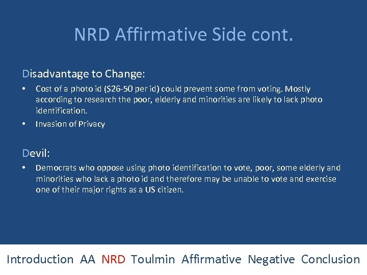NRD Affirmative Side cont. Disadvantage to Change: • • Cost of a photo id