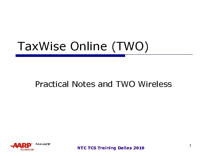 Tax. Wise Online (TWO) Practical Notes and TWO Wireless NTC TCS Training Dallas 2010