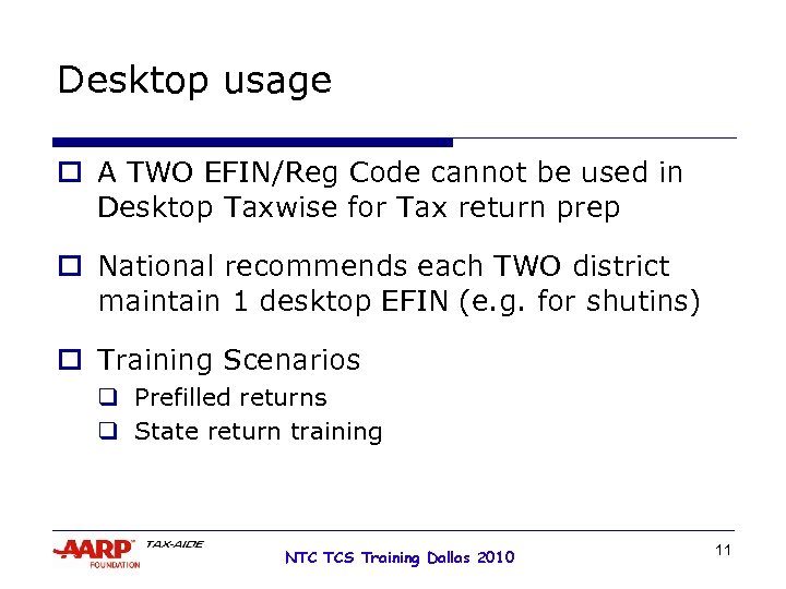 Desktop usage o A TWO EFIN/Reg Code cannot be used in Desktop Taxwise for