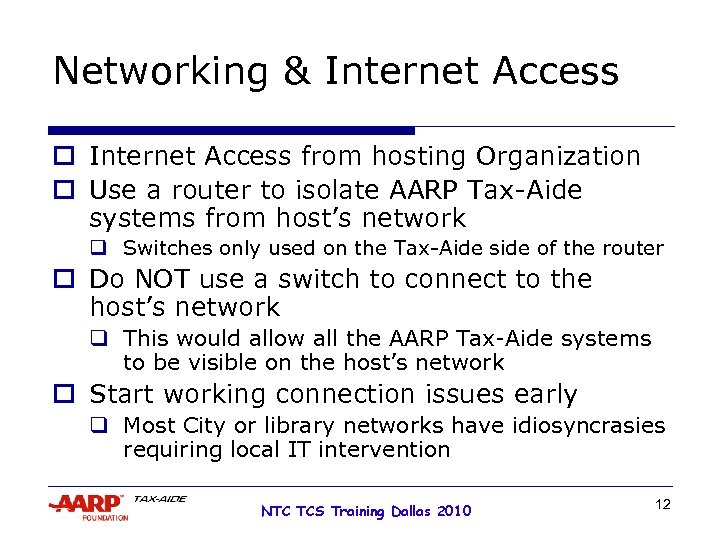 Networking & Internet Access o Internet Access from hosting Organization o Use a router