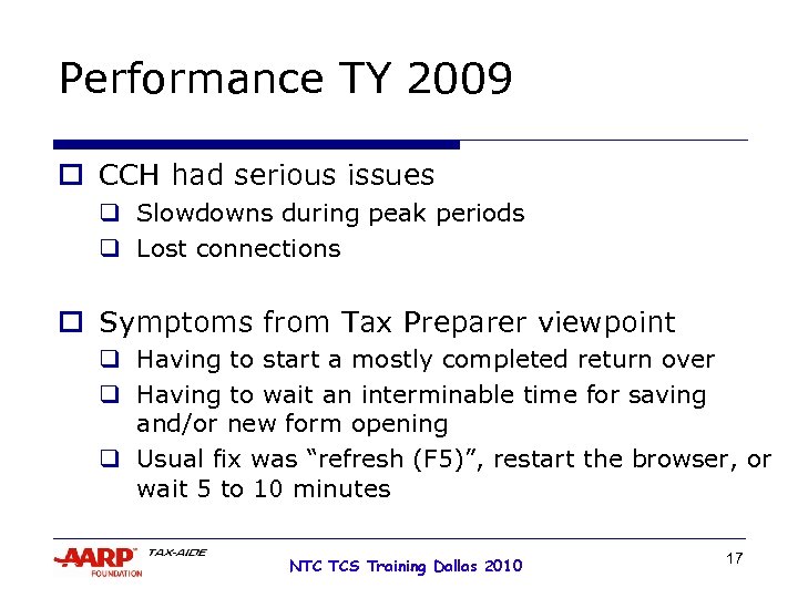 Performance TY 2009 o CCH had serious issues q Slowdowns during peak periods q
