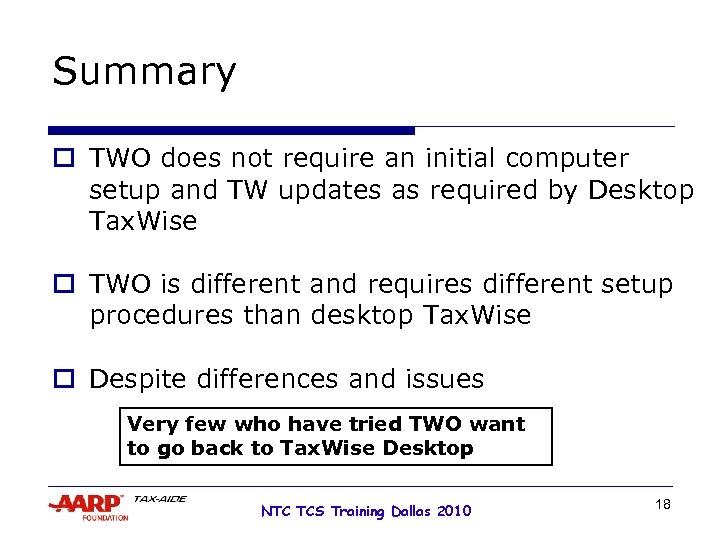 Summary o TWO does not require an initial computer setup and TW updates as