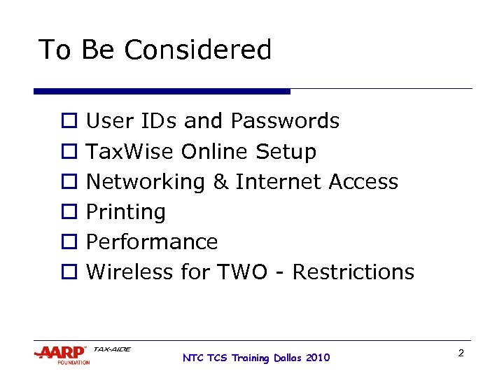 To Be Considered o o o User IDs and Passwords Tax. Wise Online Setup
