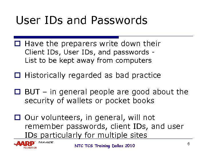 User IDs and Passwords o Have the preparers write down their Client IDs, User