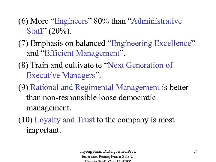 (6) More “Engineers” 80% than “Administrative Staff” (20%). (7) Emphasis on balanced “Engineering Excellence”