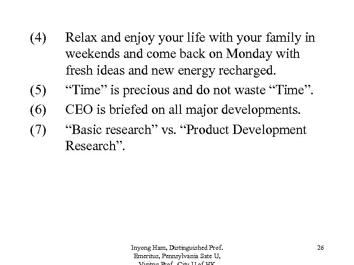 (4) (5) (6) (7) Relax and enjoy your life with your family in weekends