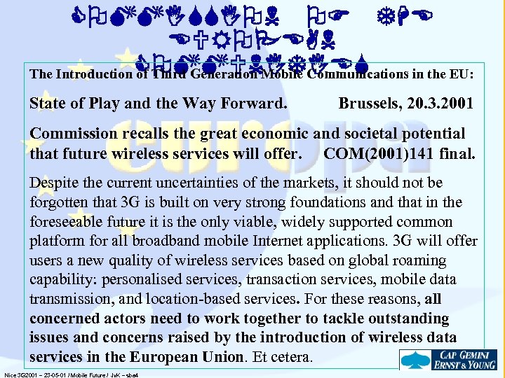 COMMISSION OF THE EUROPEAN The Introduction COMMUNITIES of Third Generation Mobile Communications in the