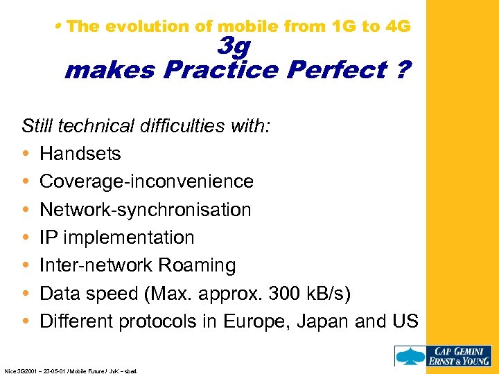  • The evolution of mobile from 1 G to 4 G 3 g