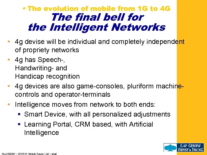  • The evolution of mobile from 1 G to 4 G The final