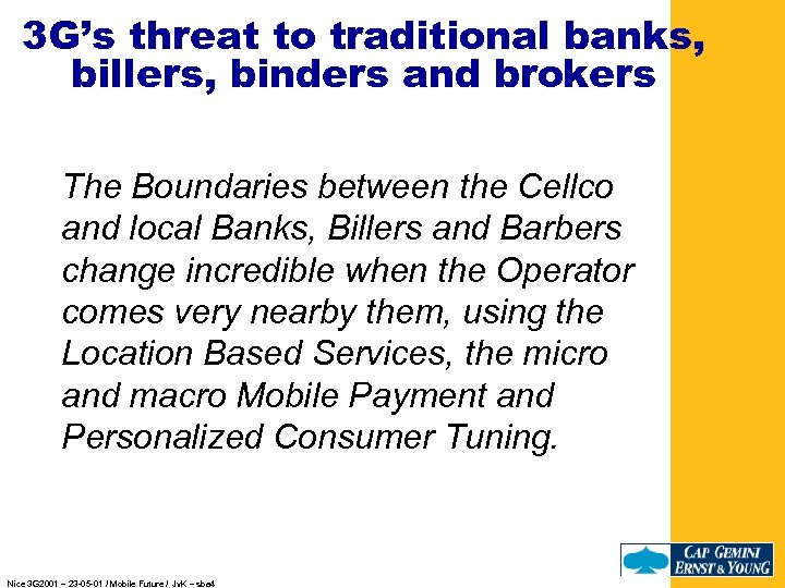 3 G’s threat to traditional banks, billers, binders and brokers The Boundaries between the