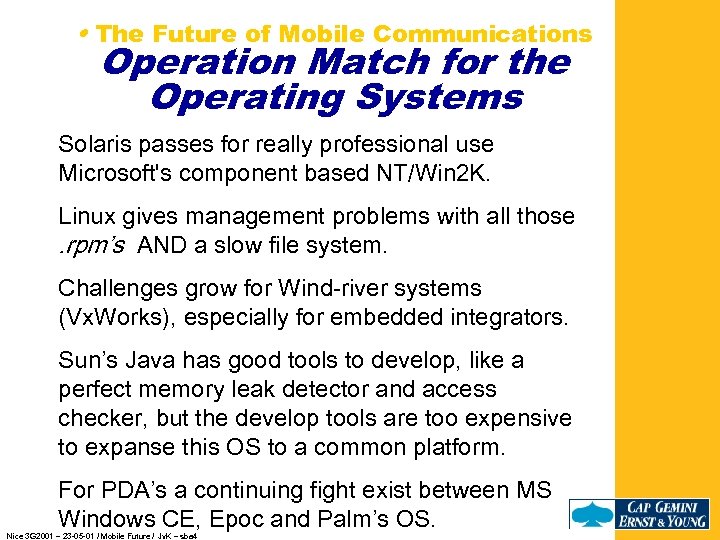  • The Future of Mobile Communications Operation Match for the Operating Systems Solaris