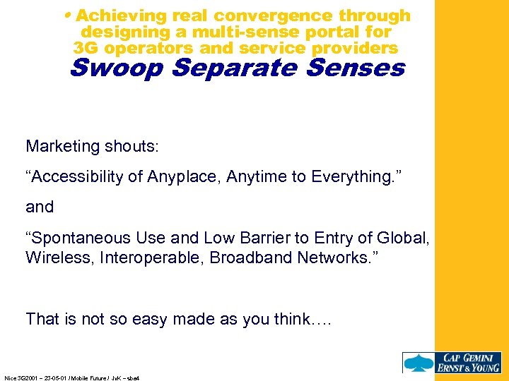  • Achieving real convergence through designing a multi-sense portal for 3 G operators