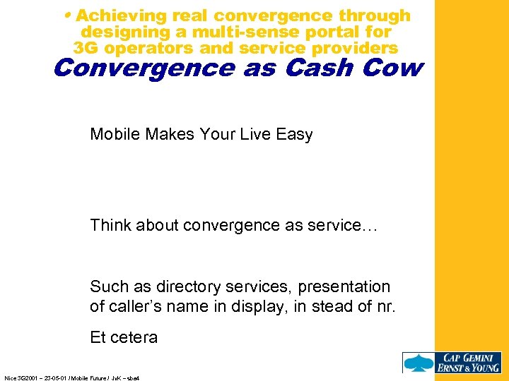  • Achieving real convergence through designing a multi-sense portal for 3 G operators