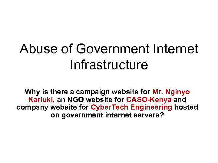 Abuse of Government Internet Infrastructure Why is there a campaign website for Mr. Nginyo