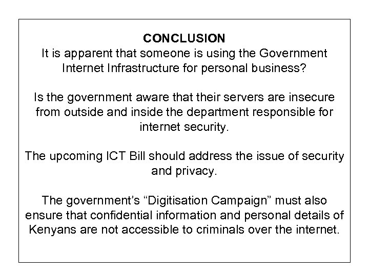 CONCLUSION It is apparent that someone is using the Government Internet Infrastructure for personal