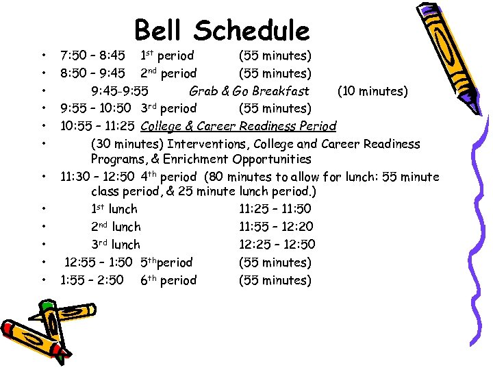  • • • Bell Schedule 7: 50 – 8: 45 1 st period