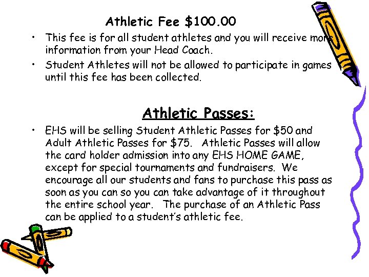 Athletic Fee $100. 00 • This fee is for all student athletes and you