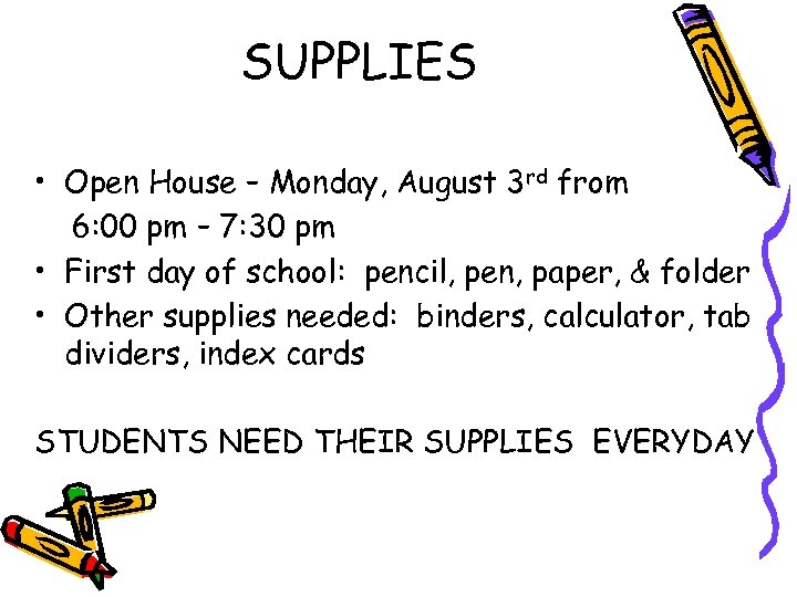 SUPPLIES • Open House – Monday, August 3 rd from 6: 00 pm –