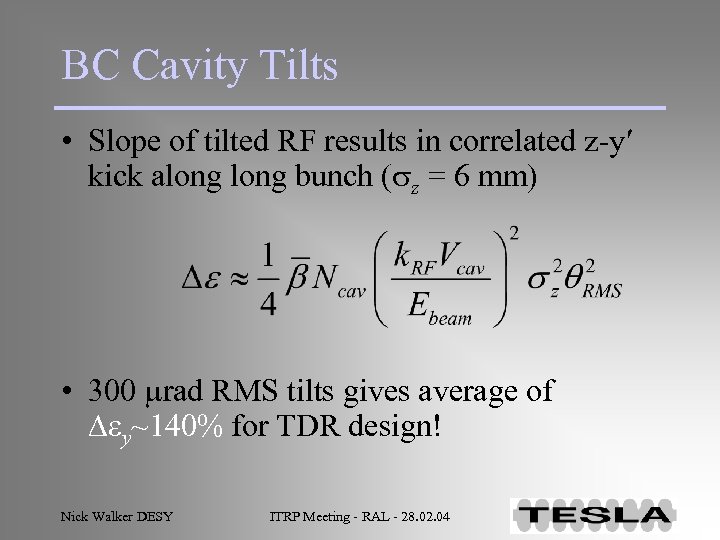 BC Cavity Tilts • Slope of tilted RF results in correlated z-y kick along