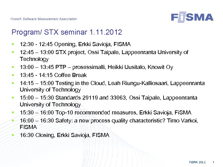 Program/ STX seminar 1. 11. 2012 § § § § § 12: 30 -