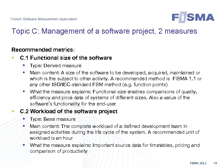 Topic C: Management of a software project, 2 measures Recommended metrics: § C. 1